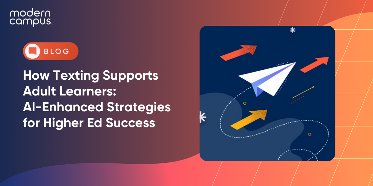 How Texting Supports Adult Learners: AI-Enhanced Strategies for Higher Ed Success